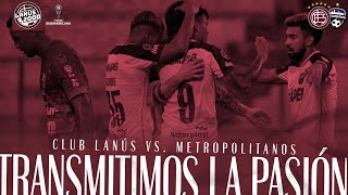 ¡LANÚS vs METROPOLITANOS EN VIVO [upl. by Kristy]