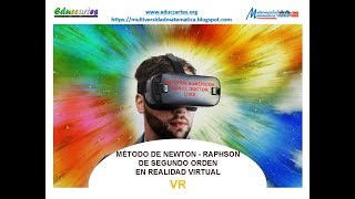 16 Método de Newton Raphson de Segundo Orden con Realidad Virtual  VR [upl. by Sauls]