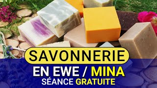 Formation Gratuite en Savonnerie Apprendre comment produire ou faire du Savon en EWE Mina [upl. by Simona]