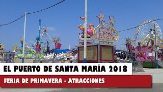 FERIA DE PRIMAVERA  ATRACCIONES  El Puerto de Santa María 2018 [upl. by Nasah]