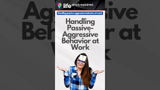 Handling Passive Aggressive Behavior at Work [upl. by Chery]