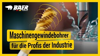 BAER® Maschinengewindebohrer  für die Profis der Industrie [upl. by Imugem]