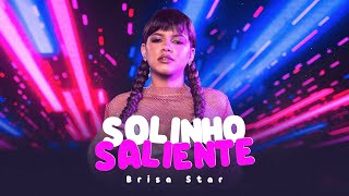 SOLINHO SALIENTE  BRISA STAR [upl. by Oj]