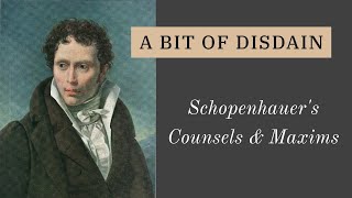 Schopenhauer Disdain Your Friends a Bit  Counsels amp Maxims 28 [upl. by Esina901]