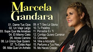 MARCELA GANDARA  TOP MEJORES CANCIONES  MUSICA CRISTIANA [upl. by Cleodell]