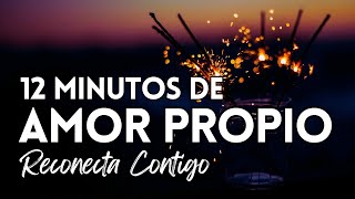 Vuelve a Ti 💫12 MINUTOS DE AMOR PROPIO 💖 SANANDO DESDE EL CORAZÓN autoestima motivación reflexión [upl. by Bergman970]