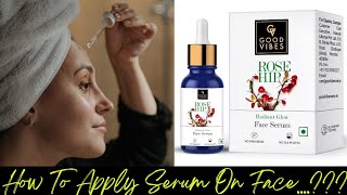 Good Vibes Rose Hip Serum Review ll How To Apply Serum On Face ll Affordable Serum Under 250 [upl. by Tam]