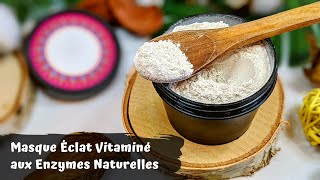 Masque Éclat Vitaminé aux Enzymes Naturelles [upl. by Melesa]