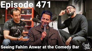 Episode 471 – Seeing Fahim Anwar at the Comedy Bar [upl. by Friedman]