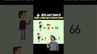 👨‍👦 Father and Childs Age Reversed Can You Guess 🔄 maths brainteaser puzzle funny riddle [upl. by Aetnahs]