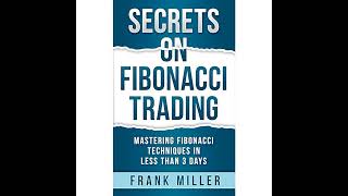 SECRETS ON FIBONACCI TRADING Mastering Fibonacci Techniques In Less Than 3 Days [upl. by Moclam]