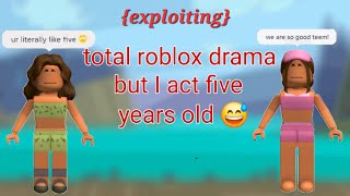 exploiting in total Roblox drama while acting like a 5 yr old kid 😅 [upl. by Evol]