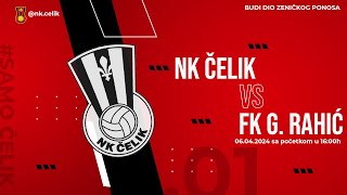 NK ČELIK  FK GORNJI RAHIĆ  20 kolo Prve lige FBIH ⚫️🔴 [upl. by Berk]