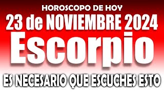 ESCORPIO 🎁 VIVIRÁS un CAMBIO EXCELENTE 😲🙏HOROSCOPO DE HOY 23 DE NOVIEMBRE 2024 💖 HOROSCOPO ESCORPIO [upl. by Eresed]