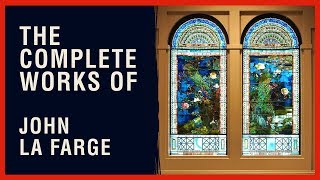 The Complete Works of John La Farge [upl. by Annabella143]