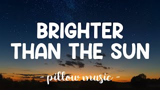 Brighter Than The Sun  Colbie Caillat Lyrics 🎵 [upl. by Jerrilee194]