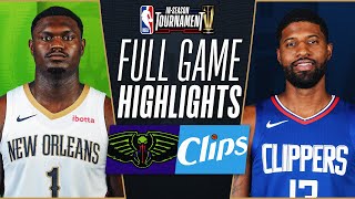 PELICANS at CLIPPERS  NBA INSEASON TOURNAMENT 🏆  FULL GAME HIGHLIGHTS  November 24 2023 [upl. by Fitzhugh272]