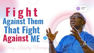 Fight Against Them That Fight Against Me  Evangelist Kingsley Nwaorgu [upl. by Ragucci]