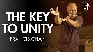 The Key to Unity Ephesians Pt 13  Francis Chan [upl. by Tioneb]