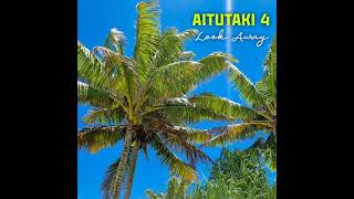 Look Away  Aitutaki 4 throw🔙 682music🇨🇰 [upl. by Tupler608]