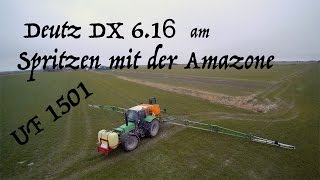 Deutz DX 616 am Spritzen mit der Amazone UF 1501 [upl. by Assirual]