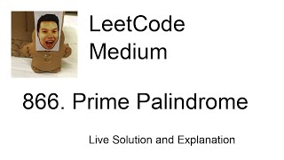 866 Prime Palindrome Leetcode Medium [upl. by Aba]