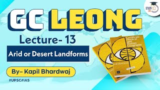 Lecture 13 Arid or Desert Landforms  GC Leong  UPSC Geography  StudyIQ IAS [upl. by Ettenim719]