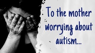 Mama If Youre Worrying About Autism This Video is For You [upl. by Nimajnab]