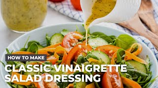 How to Make Classic Vinaigrette Salad Dressing [upl. by Loos229]