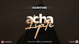 Hanstone  Acha Lipite Official Audio [upl. by Saidnac26]