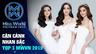 Cận cảnh nhan sắc Top 3 Miss World Việt Nam 2019 [upl. by Pack275]