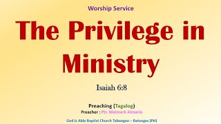 The Privilege in Ministry Isaiah 68  Preaching Tagalog [upl. by Tnek]