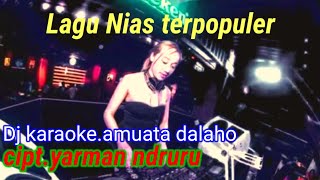 DJ Nias terbaru karaokeamuata dalahocptyarman ndruru [upl. by Legnaesoj398]