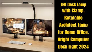 LED Desk Lamp with Clamp Rotatable Architect Lamp for Home Office Bright Computer Desk Light 2024 [upl. by Desimone]