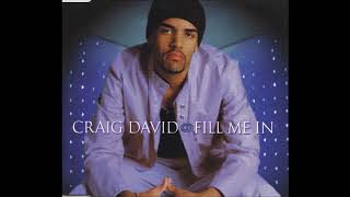 Craig David  Fill Me In Full Crew Remix [upl. by Ynnod]