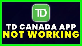 TD App Not Working How to Fix TD Canada App Not Working [upl. by Menashem134]