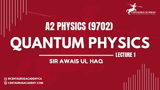 Quantum Physics Lecture 1  A2 9702 Physics [upl. by Nick]