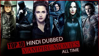 Top 10 Best Vampire Movies Dubbed In Hindi Top 10 Horror Thriller Hollywood Movies Dubbed In Hindi [upl. by Nyleahcim]