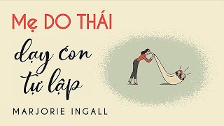 Sách Nói Mẹ Do Thái Dạy Con Tự Lập  Chương 1  Marjorie Ingall nuoidaycon [upl. by Mabel]