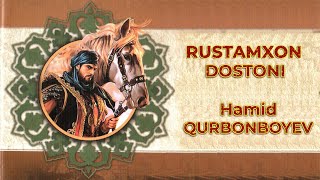 RUSTAMXON DOSTONI HAMID QURBONBOYEV  РУСТАМХОН ДОСТОНИ ҲАМИД ҚУРБОНБОЕВ [upl. by Vaasta]