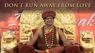 Dont Run Away from Love  Nithyananda Satsang  08 Mar 2014 [upl. by Clywd828]