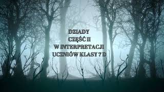 Dziady cz II w interpretacji klasy 7D [upl. by Odette]