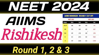 AIIMS Rishikesh Expected Cut OFF 2024  NEET 2023 AIIMS Rishikesh Category Wise Cut Off Round 12 3 [upl. by Anoel731]