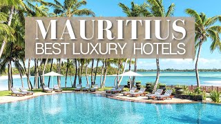 TOP 10 BEST HOTELS amp RESORTS IN MAURITIUS [upl. by Elak660]