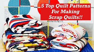 Top Five Quilt Patterns for Making Scrap Quilts [upl. by Aenehs]