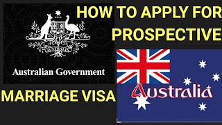 How To Apply For Prospective Marriage Visa For All Australians  Partner Visa Subclass 300 [upl. by Us458]