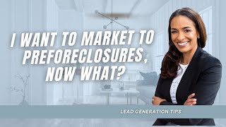 I want to market to preforeclosures now what [upl. by Asfah]