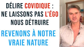 Délire Covidique  ne laissons pas légo nous détruire  Revenons à notre vraie nature [upl. by Nojed]