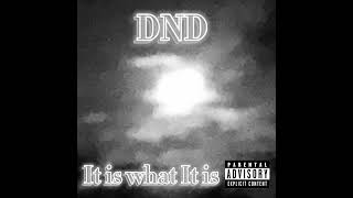 Dnd  It is what it is Official Audio [upl. by Helban]