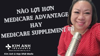 NÀO LỢI HƠN MEDICARE ADVANTAGE HAY MEDICARE SUPPLEMENT [upl. by Shurlocke]